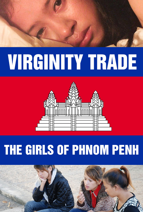 Virginity Trade + The Girls of Phnom Penh