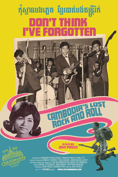 Don’t Think I’ve Forgotten: Cambodia’s Lost Rock & Roll